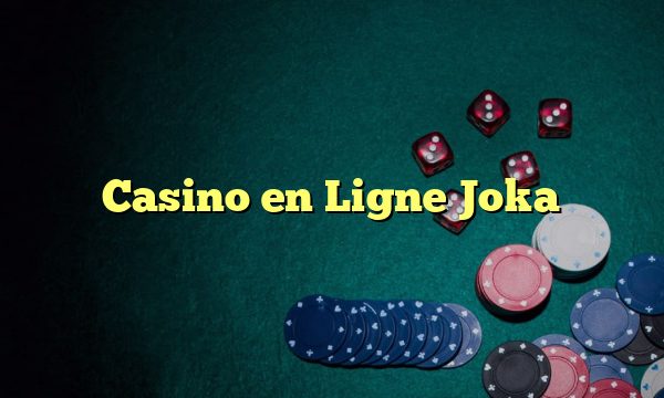 Casino en Ligne Joka