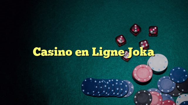 Casino en Ligne Joka