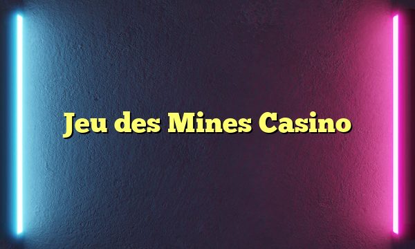 Jeu des Mines Casino