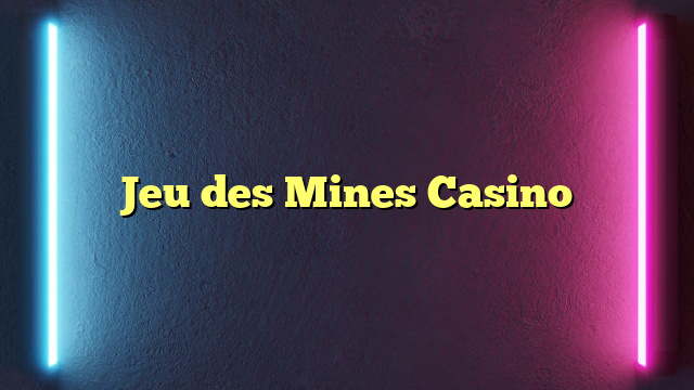 Jeu des Mines Casino