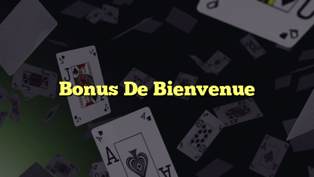 Bonus De Bienvenue