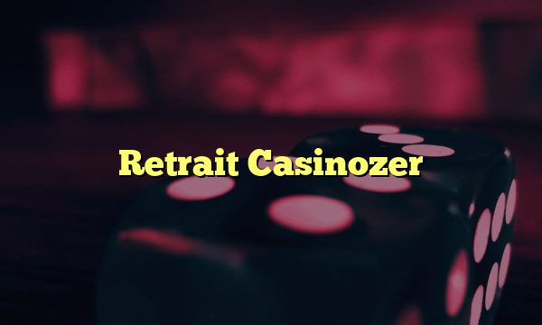 Retrait Casinozer