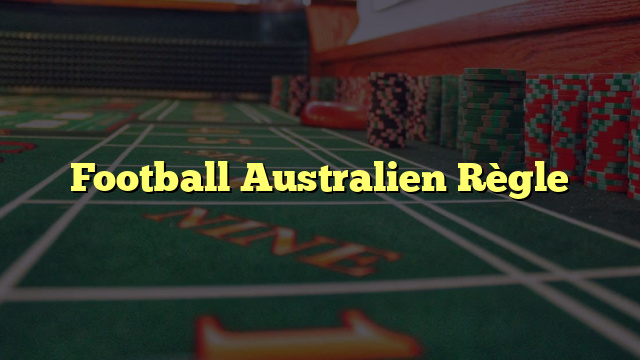 Football Australien Règle