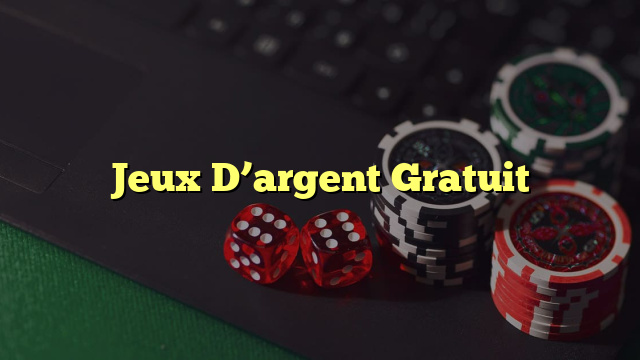 Jeux D’argent Gratuit