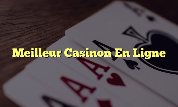 Meilleur Casinon En Ligne