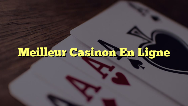 Meilleur Casinon En Ligne