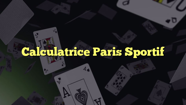 Calculatrice Paris Sportif