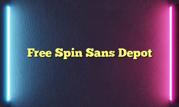 Free Spin Sans Depot