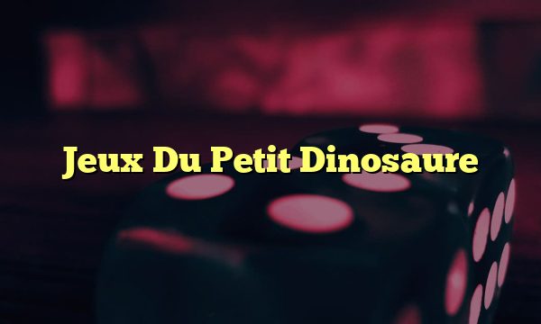 Jeux Du Petit Dinosaure