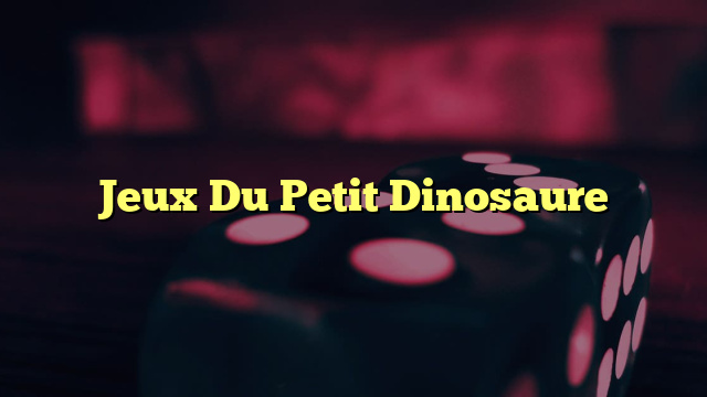 Jeux Du Petit Dinosaure