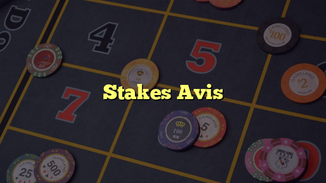 Stakes Avis