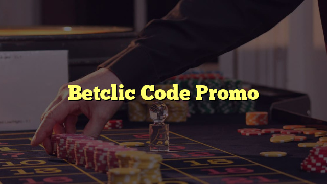 Betclic Code Promo