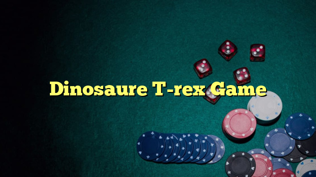 Dinosaure T-rex Game