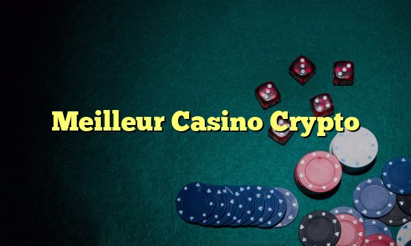 Meilleur Casino Crypto