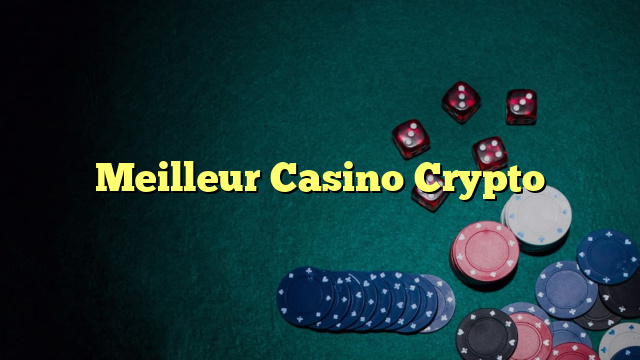 Meilleur Casino Crypto