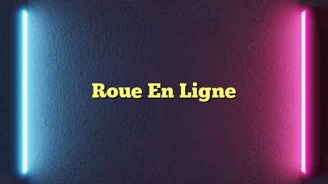 Roue En Ligne