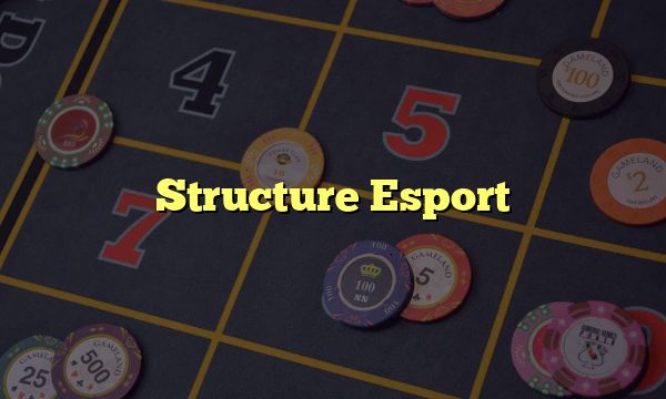 Structure Esport