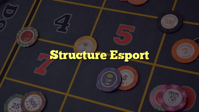 Structure Esport