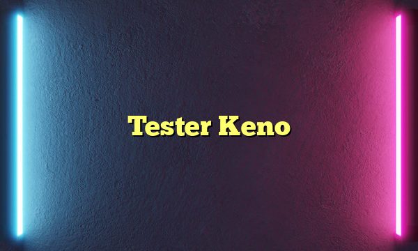 Tester Keno