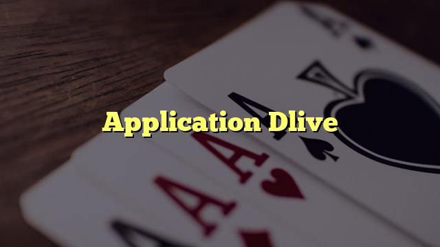 Application Dlive