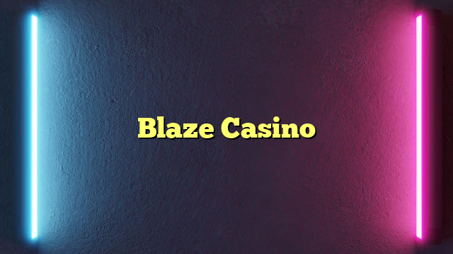 Blaze Casino