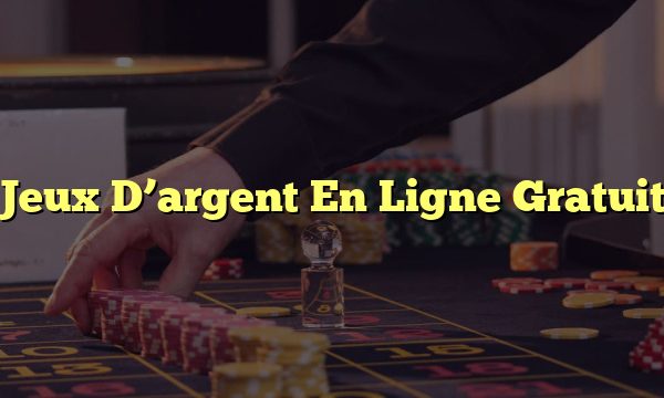 Jeux D’argent En Ligne Gratuit