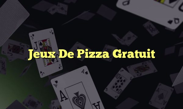 Jeux De Pizza Gratuit