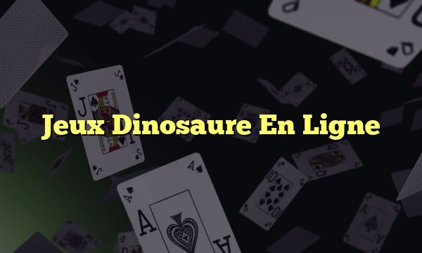 Jeux Dinosaure En Ligne