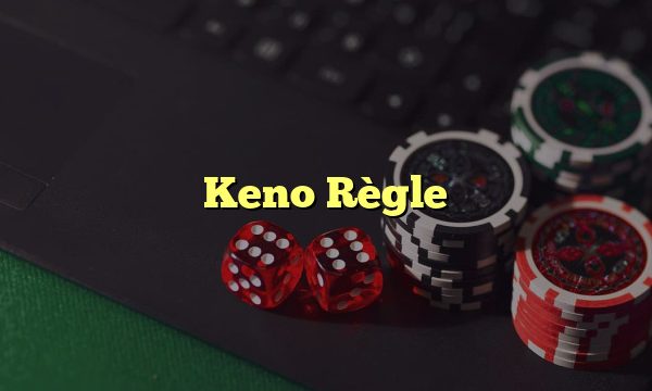 Keno Règle