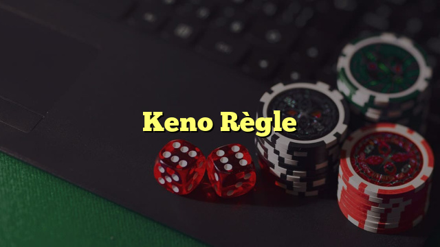 Keno Règle