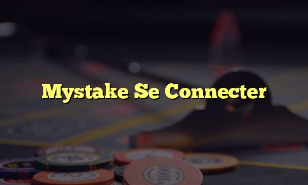 Mystake Se Connecter