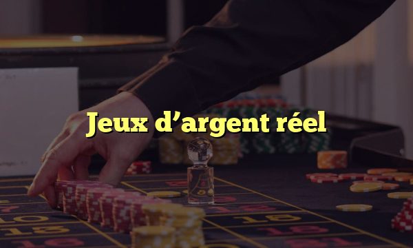 Jeux d’argent réel