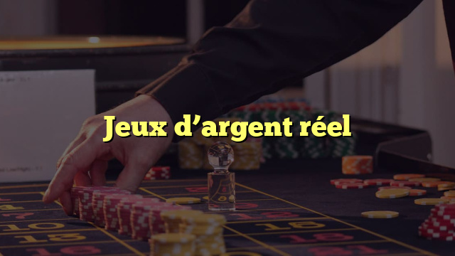 Jeux d’argent réel