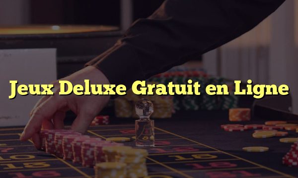 Jeux Deluxe Gratuit en Ligne