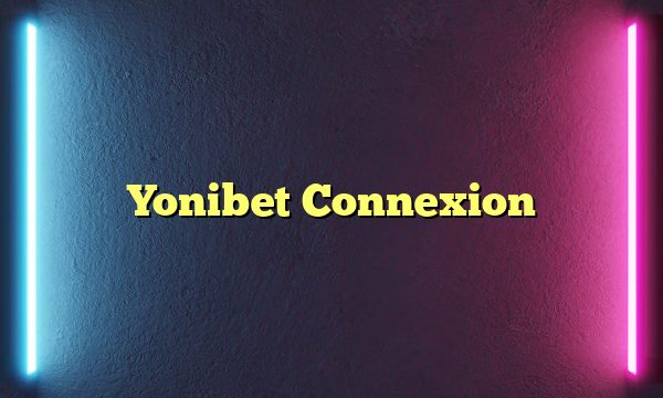 Yonibet Connexion