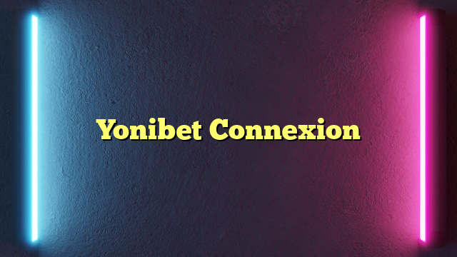 Yonibet Connexion