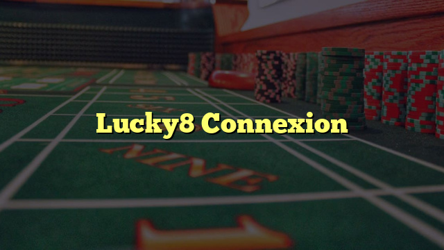 Lucky8 Connexion