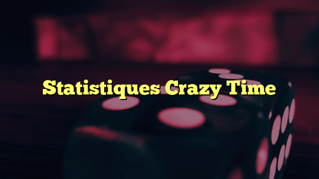 Statistiques Crazy Time