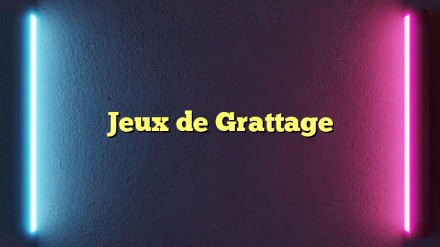 Jeux de Grattage