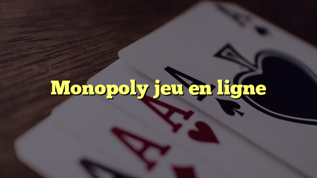 Monopoly jeu en ligne