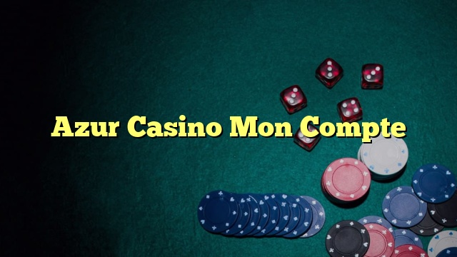 Azur Casino Mon Compte