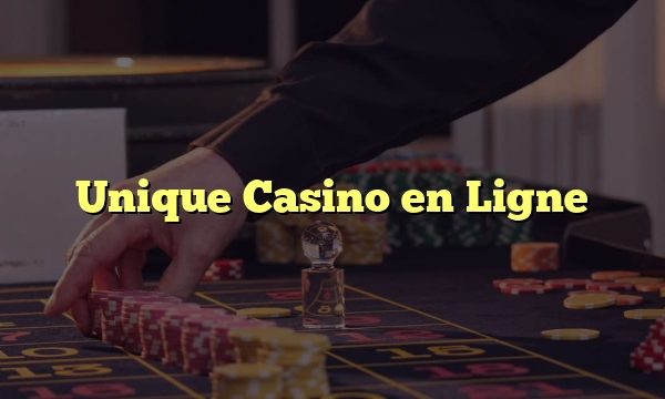 Unique Casino en Ligne