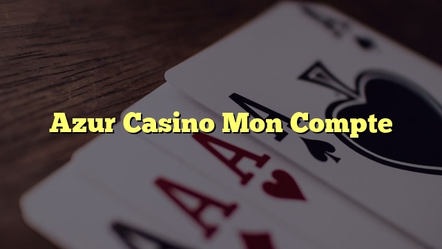 Azur Casino Mon Compte